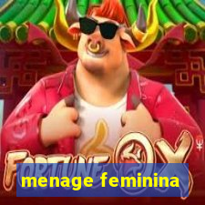 menage feminina